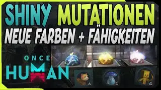 Shiny Mutationen ! Neue Farben + Fähigkeiten | Für die Katze - Faulgel uvm | Once Human