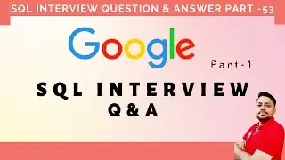 SQL Interview Questions Part 53 | Google SQL Question  | SQL Data Engineer Interview | Activity Rank