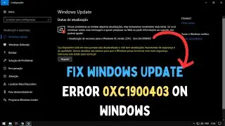 How to Fix Windows Update Error 0xc1900403 on Windows 11