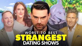 Ben Ranks 7 Weirdest Dating Shows