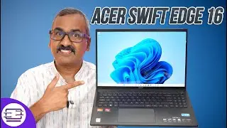 Acer Swift Edge 16 Ultrabook - Stunning Display and Solid Performance with Ryzen 7 (7840U)