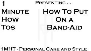 How To Put On a Band Aid - Personal Care and Style - 1MHT