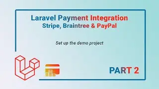 Set up demo project | Part 2 | Laravel Payment Gateway Integration