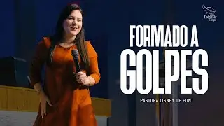 Pra. Lisney de Font l Formado a Golpes l 07-31-24