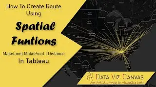 How to create Route using Spatial Functions in Tableau |MakePoint |MakeLine |Distance| Tableau Map