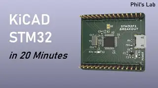 KiCad STM32 Hardware Design - An Overview in 20 Minutes - Phil's Lab #15