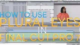 How to Video Sync with Audio using PLURAL EYES in FCP 7: PluralEyes Tutorial