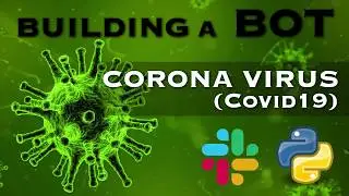 Covid-19 Building a Python Bot that notifies on Slack about Coronavirus cases in India