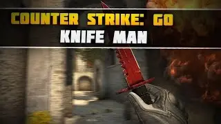 CS:GO - KnifeMan