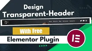 How To Create A Transparent Sticky Header Menu Using Elementor | Elementor Header Tutorial 2024