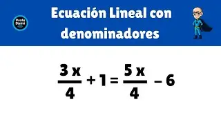 Cómo resolver una Ecuación Lineal con denominadores.