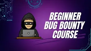 Beginner Bug Bounty Course | Web Application Hacking