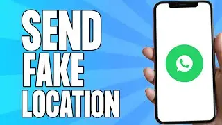 How to Send Fake Location on WhatsApp (2024)