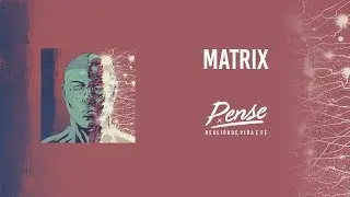 06 Pense - Matrix (áudio)