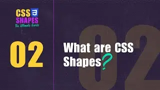 2.) CSS Shapes: The Ultimate Guide - What are CSS Shapes?