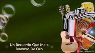 Vallenato Letra Un Recuerdo Que Mata Binomio De Oro