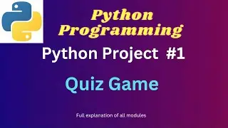 1. Python Projects - Quiz Game - Full explanation 