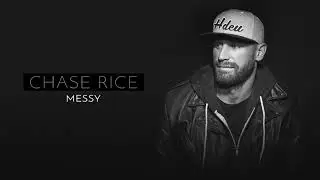 Chase Rice - Messy (Official Audio)