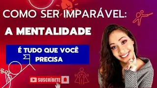 Mentalidade de Sucesso. Como ter uma mentalidade de sucesso e saudável?