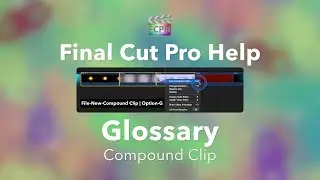 How to Use Compound Clips in Final Cut Pro: Simplify Your Timeline and Reuse Effects