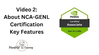 Video 2 - NVIDIA Generative AI LLMs - NCA-GENL Certification Preparation - Key Features