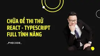 Chữa đề thi thử React Typescript thầy Hoàng