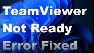 TeamViewer not ready please check your connection in Windows 11 / 10