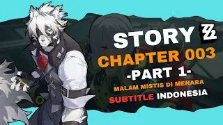 Story Quest Zenless Zone Zero Chapter 003 Malam Mistis di Menara Kembar Part 1 - ZZZ 1.0