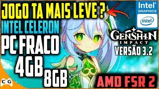 Genshin Impact 3.2 PC FRACO 4gb de RAM Intel Celeron Sem Placa de Vídeo Jogo Está Mais Leve FSR 2 ?