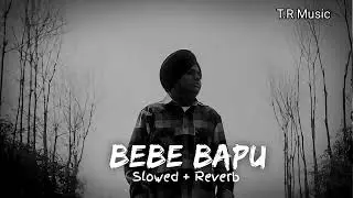 BEBE BAPU slowed reverb lo-fi songs || Harsh Likhari