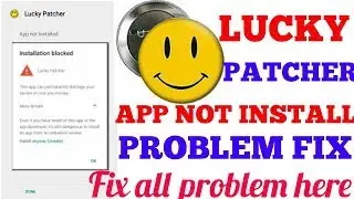 Lucky patcher app not installed | lucky patcher not installed fix | new trick 2018