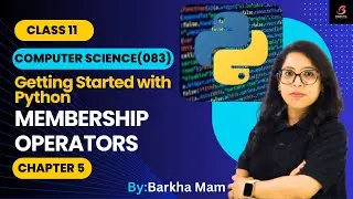 CBSE Computer Science 083:Membership Operator| in or not in| Python Practical| Class 11| Chapter 5