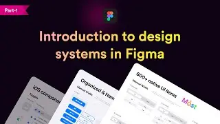 Building a Design System with Figma (Part 1) - Fundamentals