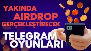 Yakında Airdrop Gerçekleştirecek Telegram Oyunları