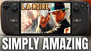 L.A Noire on OLED Steam Deck is AMAZING - FPS Mod and Fixes UPDATED