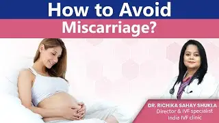 4 Simple & Effective Ways to Avoid Miscarriage | Dr. Richika Sahay Shukla