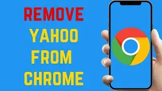 How to Remove Yahoo from Chrome Permanently (MOBILE)