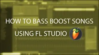 How to bass boost songs using FL Studio | RZ Tutorials | 2020