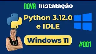 🚀Como Instalar o Python 3.12 e o IDLE no Windows 11 - Curso de Python 3 para Iniciantes