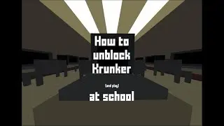 How to unblock and play Krunker at school