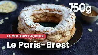 La meilleure façon de... Réussir son Paris-Brest - 750g