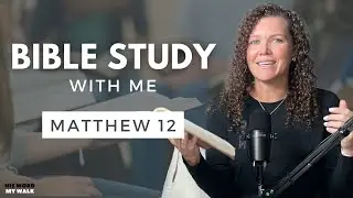 Bible Study With Me In A Fresh Way: Matthew 12