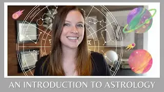 Astrology 101: Everything You Need to Know | Beginner to Intermediate