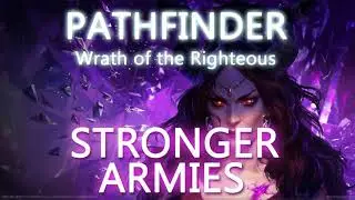 Pathfinder: Wrath of the Righteous Quick Guide to Stronger Armies