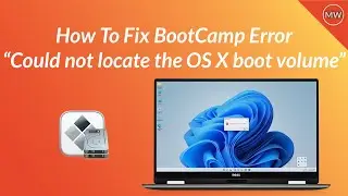 How to Fix Boot Camp Error: Could not locate OS X boot volume