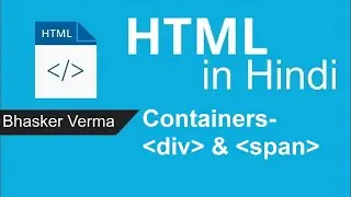 HTML tutorial for beginners in Hindi #33 | Containers - Div and Span Tags