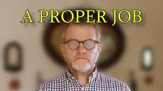 A Proper Job  - One Man Micro Movie