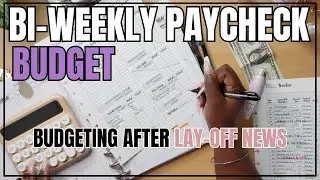 BI-WEEKLY PAYCHECK BUDGET | 1 WEEK AFTER LAY-OFF NEWS | CONFUSED AND UNSURE | #budgettreasures