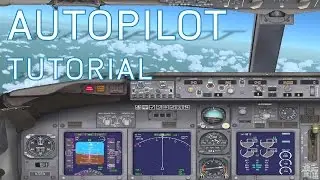 FSX How to Use Autopilot | Boeing 737-800 | Tutorials