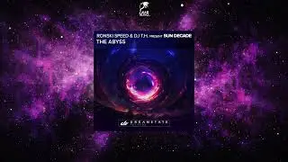 Ronski Speed & DJ T.H. Presents Sun Decade - THE ABYSS (Original Mix) [DREAMSTATE RECORDS]